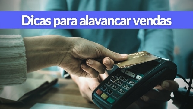 Dicas de como alavancar suas vendas